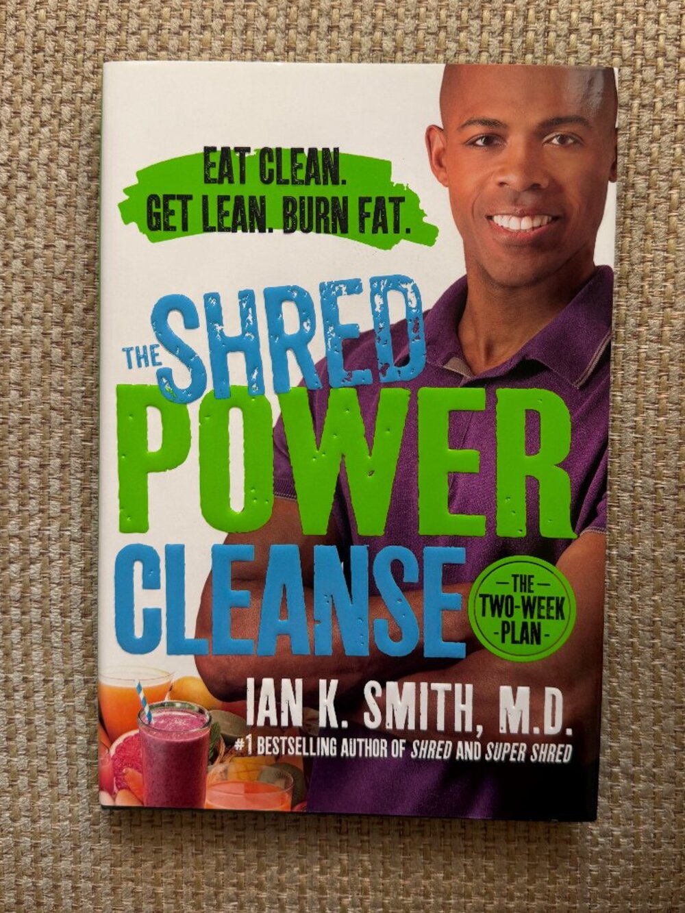 The Shred Power Cleanse:Eat Clean, Get Lean, Burn Fat.by Ian K. Smith M.D.- Book